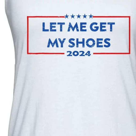 Let Me Get My Shoes Funny Quote Saying Ladies Essential Flowy Tank