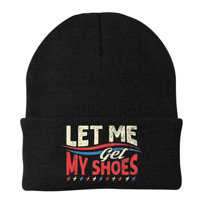 Let Me Get My Shoes Funny Quote Saying Knit Cap Winter Beanie