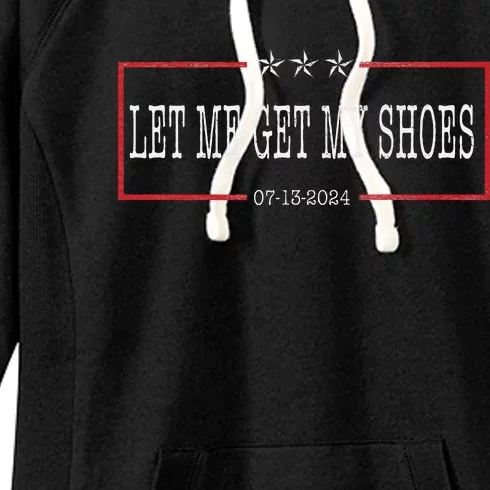 Let Me Get My Shoes Funny Saying 2024 Women's Fleece Hoodie