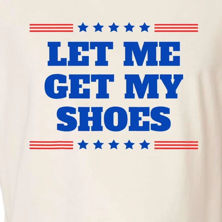 Let Me Get My Shoes Funny Trump Quote Butler Statement Usa Garment-Dyed Women's Muscle Tee