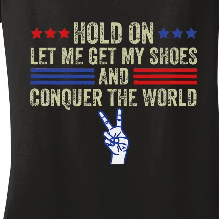 Let Me Get My Shoes Conquer The World Running Fun Women's V-Neck T-Shirt