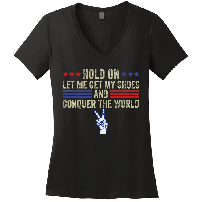 Let Me Get My Shoes Conquer The World Running Fun Women's V-Neck T-Shirt