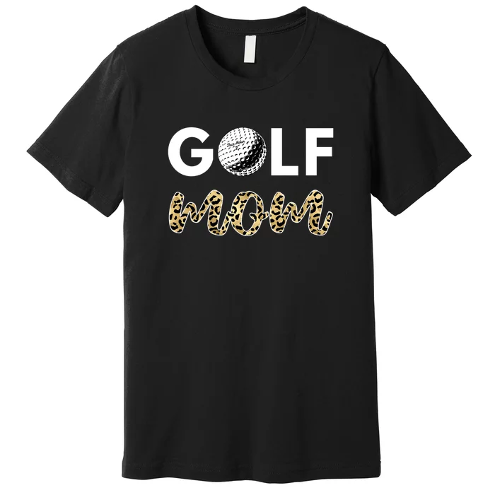 Leopard Mom Golf Gift For Women's Mother's Day Premium T-Shirt