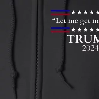 Let Me Get My Shoes Trump 2024 Full Zip Hoodie