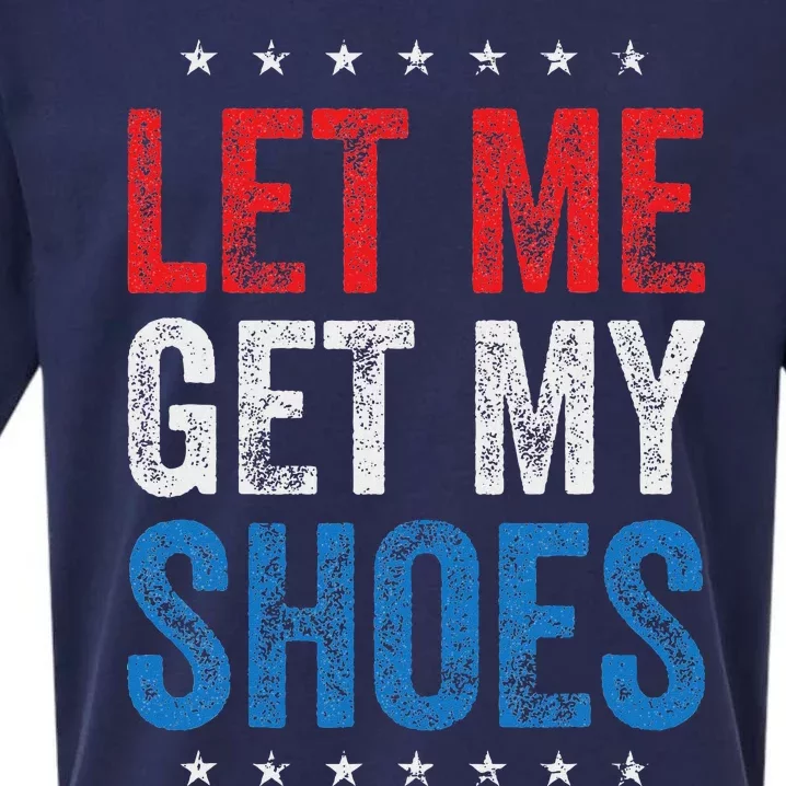 Let Me Get My Shoes Humor Saying Sueded Cloud Jersey T-Shirt