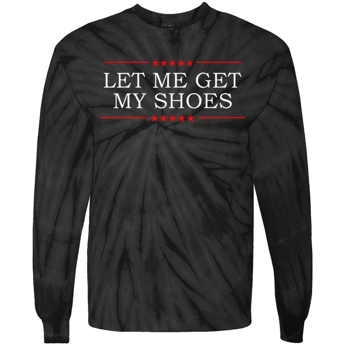 Let Me Get My Shoes Tie-Dye Long Sleeve Shirt