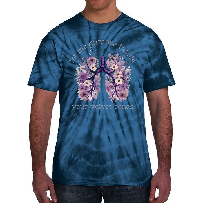 Let Me Glimpse Inside Your Velvet Bones Lung Wildflowers Tie-Dye T-Shirt