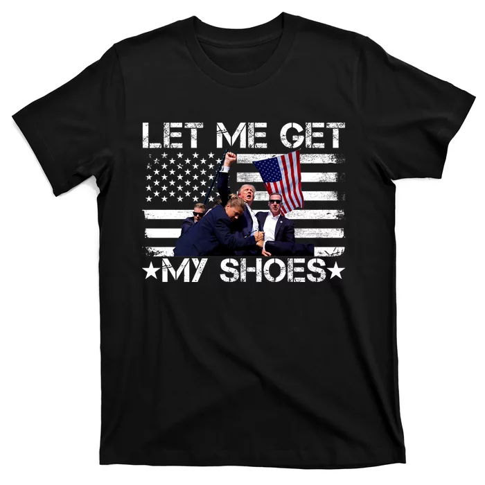 Let Me Get My Shoes Trump 2024 T-Shirt