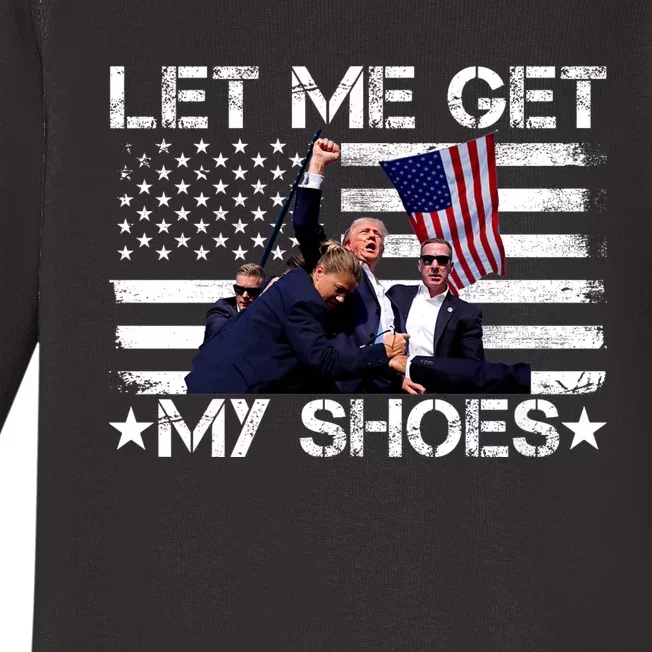 Let Me Get My Shoes Trump 2024 Baby Long Sleeve Bodysuit