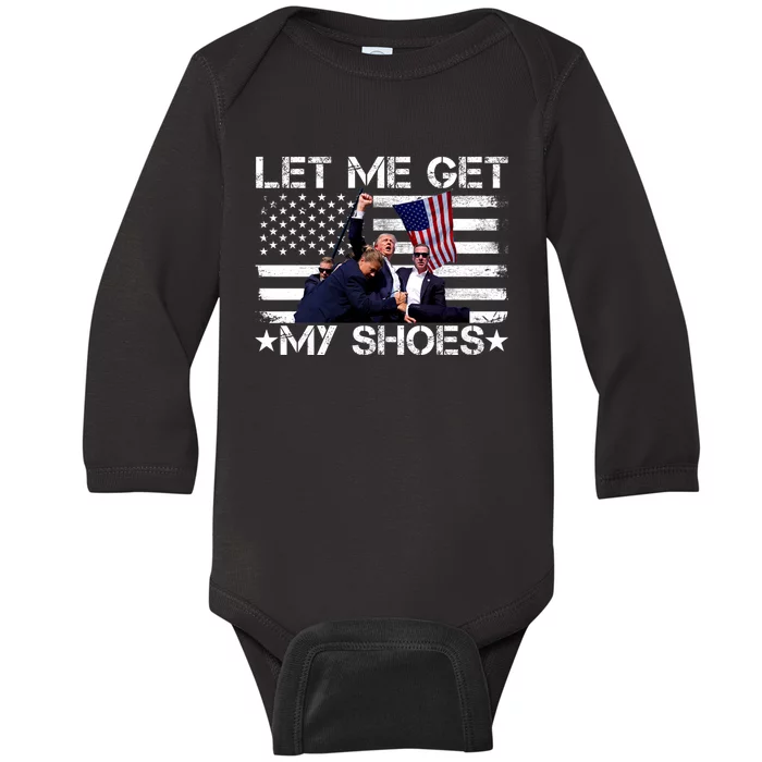 Let Me Get My Shoes Trump 2024 Baby Long Sleeve Bodysuit