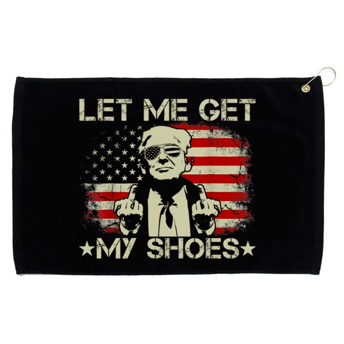 Let Me Get My Shoes Trump 2024 Grommeted Golf Towel