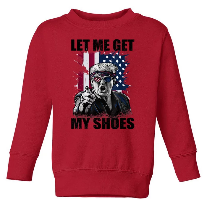 Let Me Get My Shoes Toddler Sweatshirt