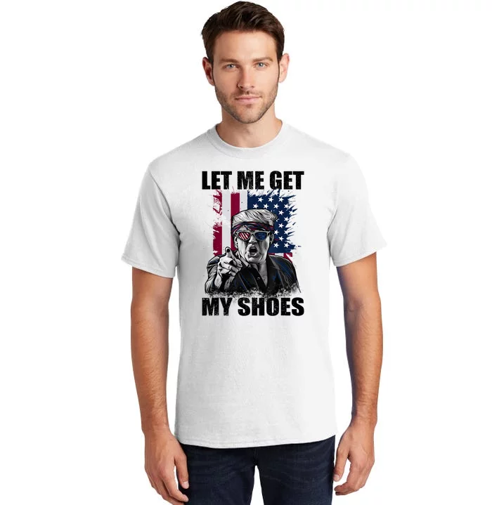 Let Me Get My Shoes Tall T-Shirt