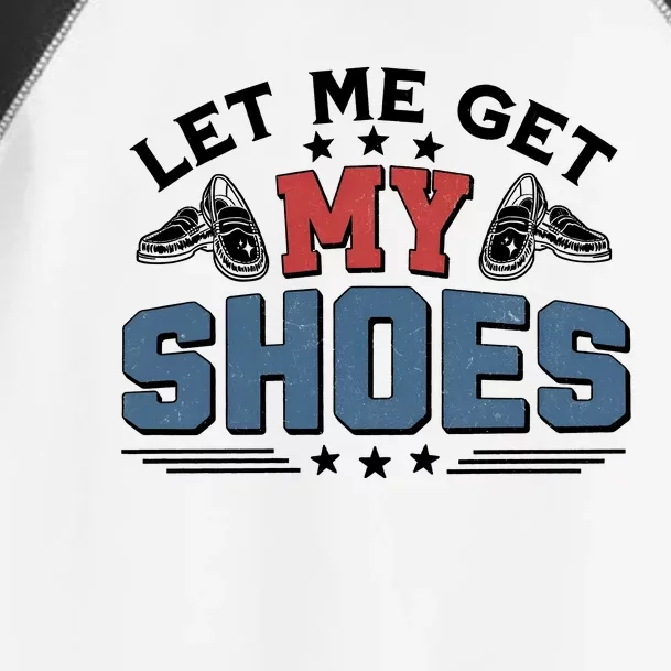 Let Me Get My Shoes Toddler Fine Jersey T-Shirt