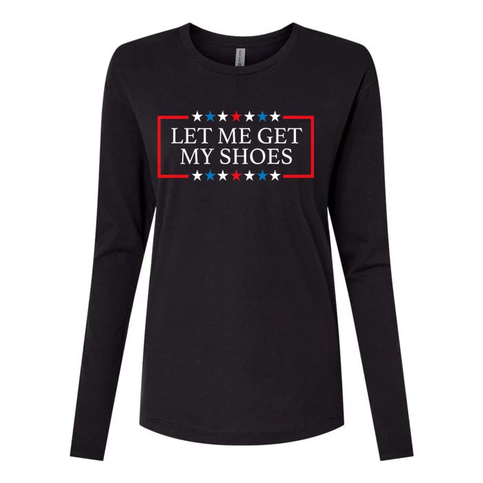 Let Me Get My Shoes Trump 2024 Womens Cotton Relaxed Long Sleeve T-Shirt