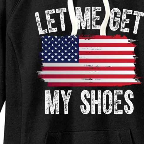 Let Me Get My Shoes Funny Political Usa Flag Women's Fleece Hoodie