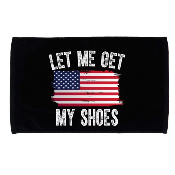 Let Me Get My Shoes Funny Political Usa Flag Microfiber Hand Towel