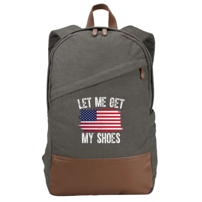 Let Me Get My Shoes Funny Political Usa Flag Cotton Canvas Backpack