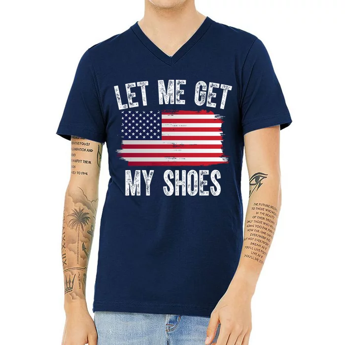 Let Me Get My Shoes Funny Political Usa Flag V-Neck T-Shirt