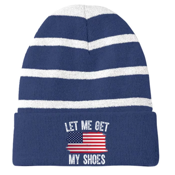 Let Me Get My Shoes Funny Political Usa Flag Striped Beanie with Solid Band