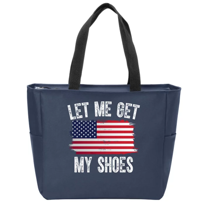 Let Me Get My Shoes Funny Political Usa Flag Zip Tote Bag