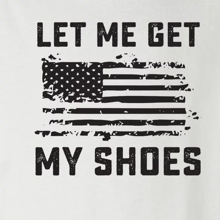 Let Me Get My Shoes Toddler Long Sleeve Shirt