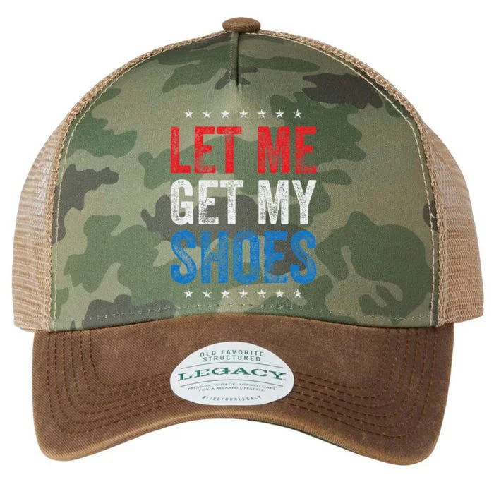 Let Me Get My Shoes Humor Saying Legacy Tie Dye Trucker Hat