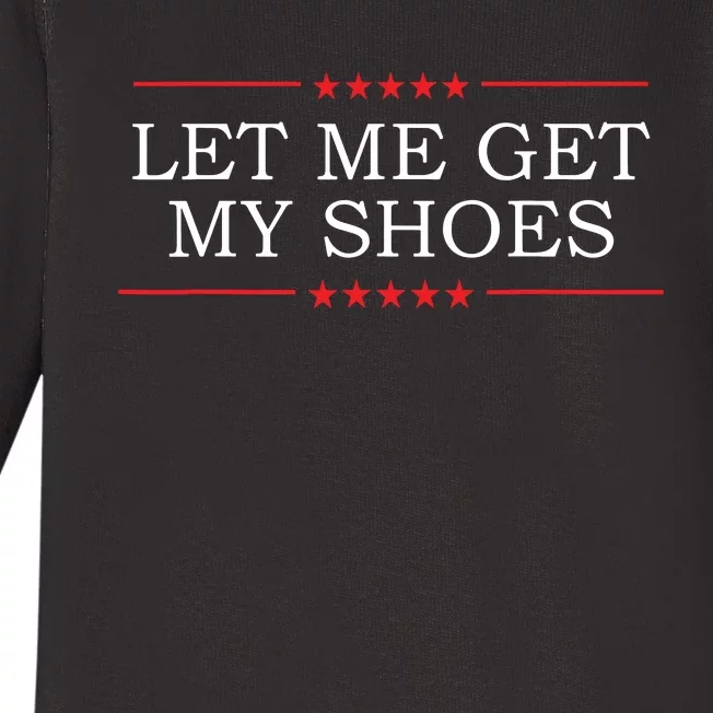 Let Me Get My Shoes Baby Long Sleeve Bodysuit