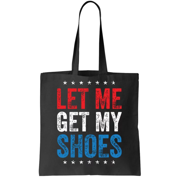 Let Me Get My Shoes Tote Bag