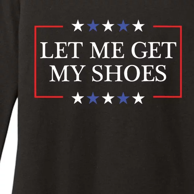 Let Me Get My Shoes Funny Trump Quote Butler Statement Usa Womens CVC Long Sleeve Shirt