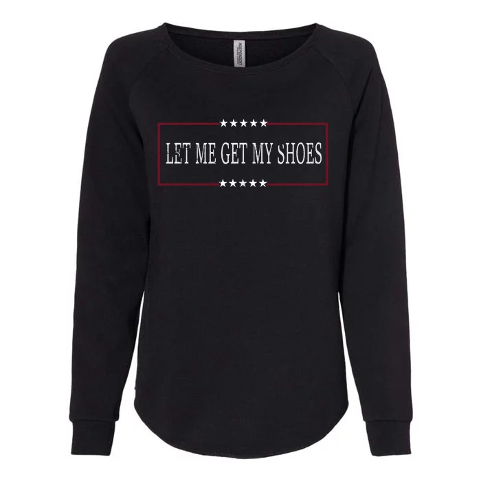 Let Me Get My Shoes Womens California Wash Sweatshirt