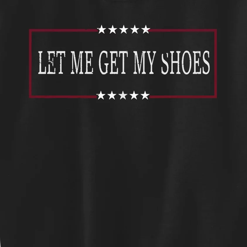 Let Me Get My Shoes Kids Sweatshirt