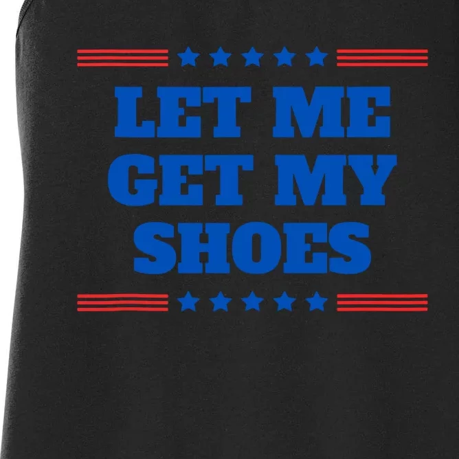 Let Me Get My Shoes Funny Trump Quote Butler Statement Usa Women's Racerback Tank