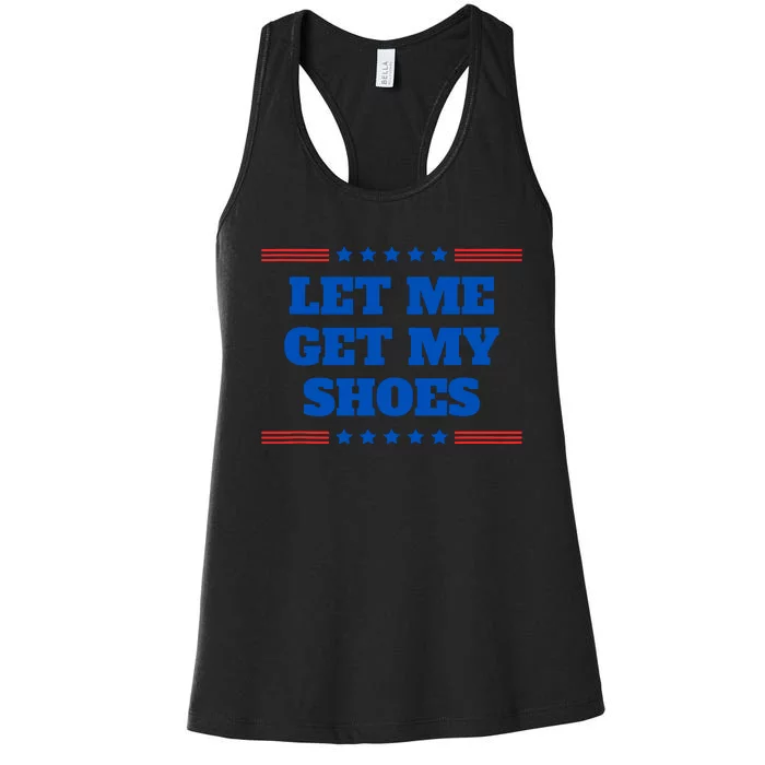 Let Me Get My Shoes Funny Trump Quote Butler Statement Usa Women's Racerback Tank