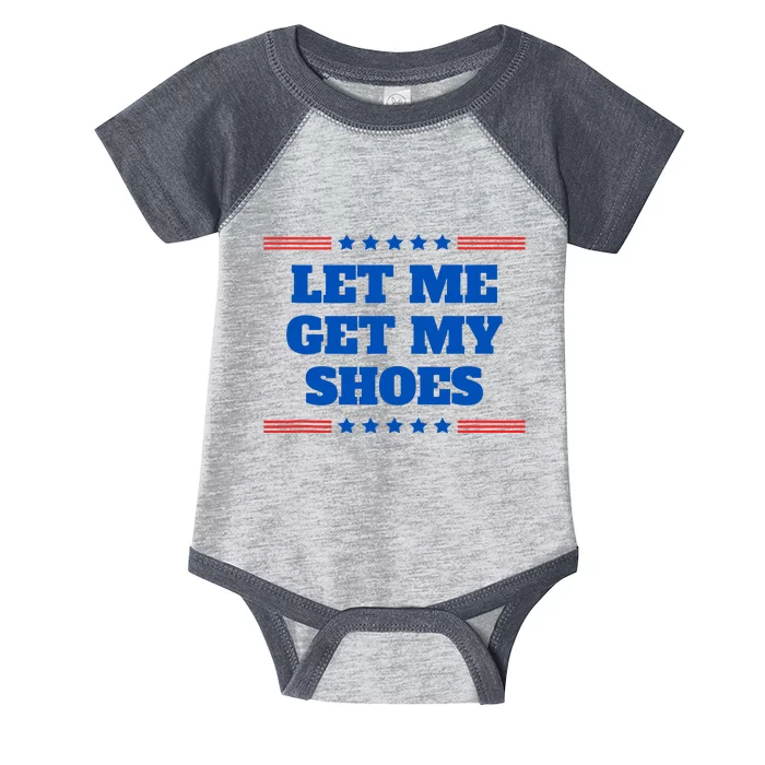 Let Me Get My Shoes Funny Trump Quote Butler Statement Usa Infant Baby Jersey Bodysuit