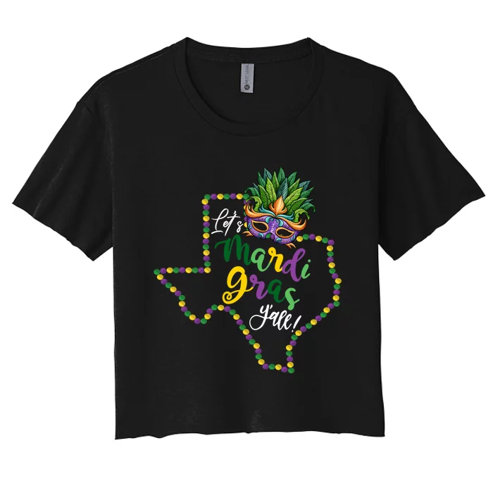 LetS Mardi Gras YAll Texas Souvenir Gift Women's Crop Top Tee