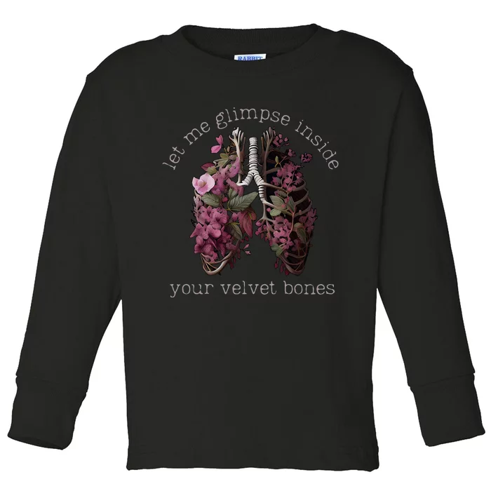 Let Me Glimpse Inside Your Velvet Bones Lung Wildflowers Toddler Long Sleeve Shirt