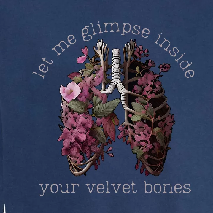 Let Me Glimpse Inside Your Velvet Bones Lung Wildflowers Garment-Dyed Sweatshirt