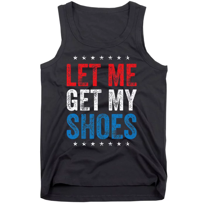 Let Me Get My Shoes Tank Top