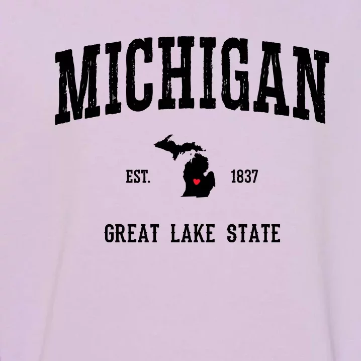 Love Michigan Great Lake State MI Est 1837 Home Garment-Dyed Sweatshirt