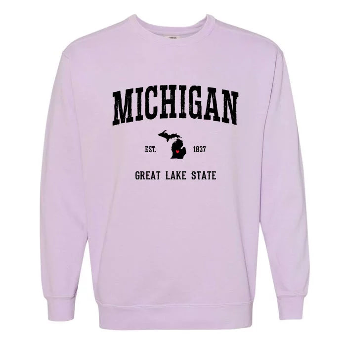 Love Michigan Great Lake State MI Est 1837 Home Garment-Dyed Sweatshirt