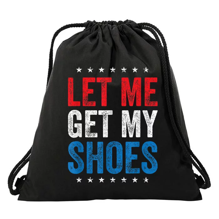 Let Me Get My Shoes Funny Voting Election 2024 Usa Drawstring Bag