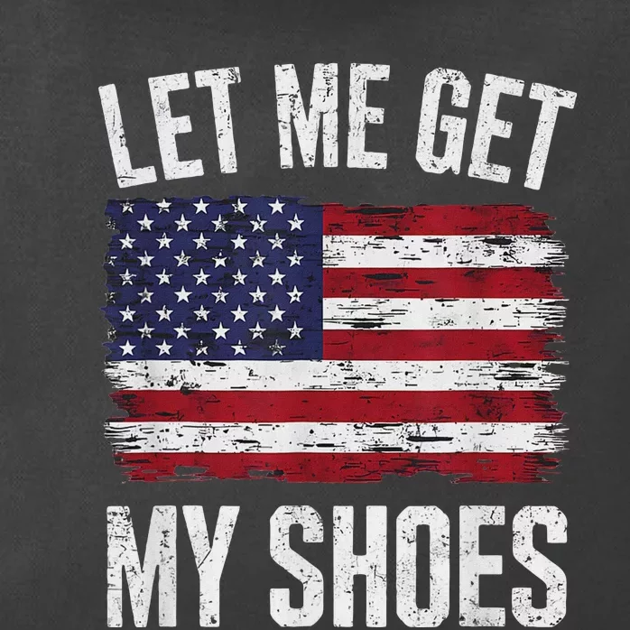 Let Me Get My Shoes Funny Saying American Flag Zip Tote Bag