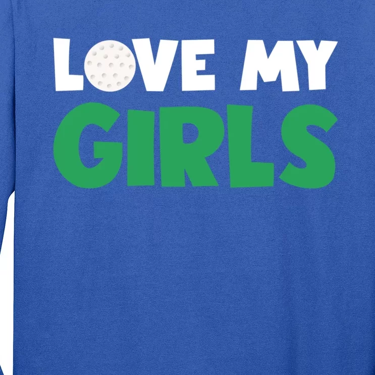 Love My Golf Gift For Mom Dad Daughters Golf Gift Long Sleeve Shirt