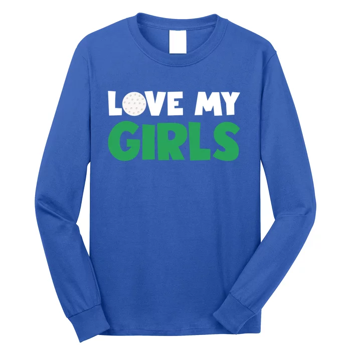 Love My Golf Gift For Mom Dad Daughters Golf Gift Long Sleeve Shirt