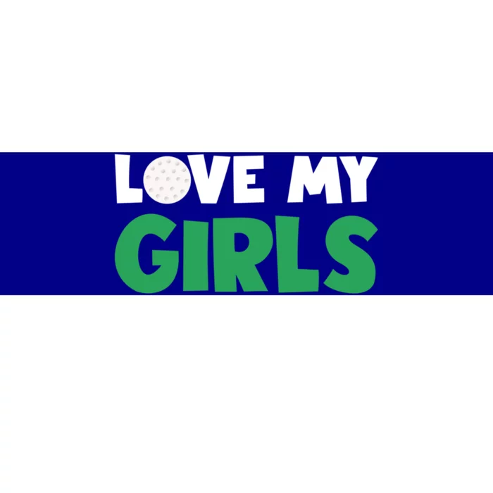 Love My Golf Gift For Mom Dad Daughters Golf Gift Bumper Sticker