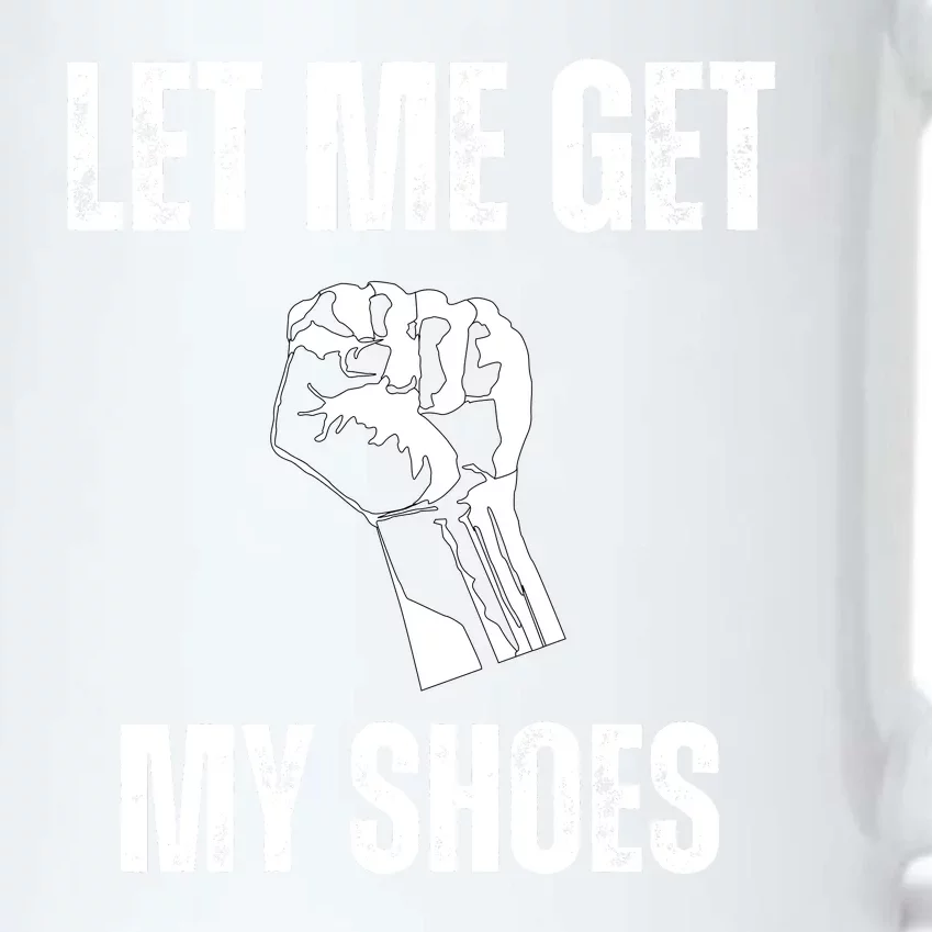 Let Me Get My Shoes Funny Donald Quote Butler Statement Us Black Color Changing Mug