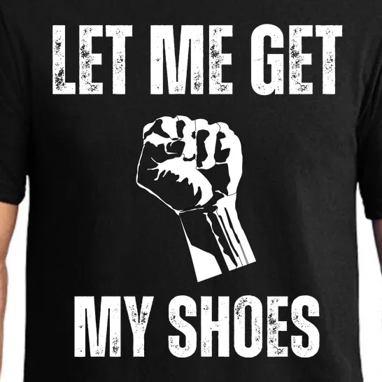 Let Me Get My Shoes Funny Donald Quote Butler Statement Us Pajama Set