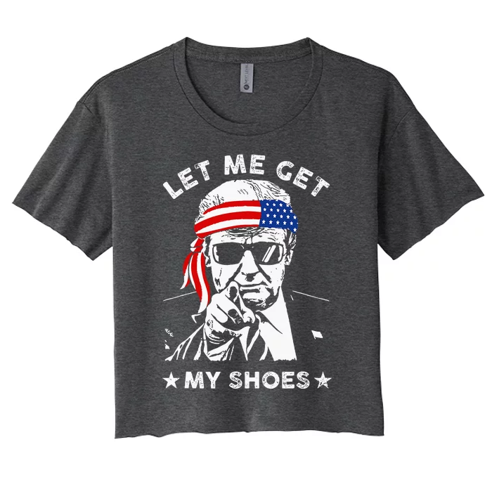 Let Me Get My Shoes Trump 2024 Women's Crop Top Tee