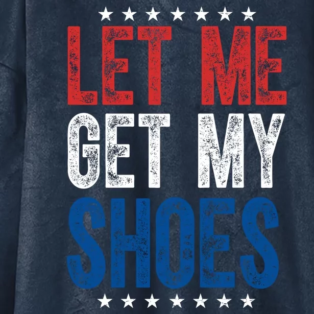 Let Me Get My Shoes Donald Trump Rally Pennsylvania Hooded Wearable Blanket